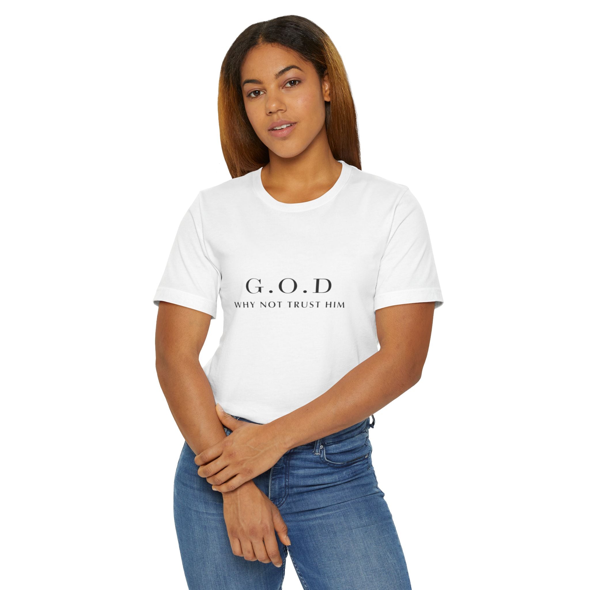 G.O.D Why Not Trust Him T-Shirt — Minimal Faith Graphic Tee please look through pictures